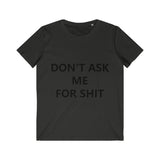 DON'T ASK ME FOR SHIT TEE-T-Shirt-Printify-Anthracite-S-PLATINUM REXZ-PREXZ