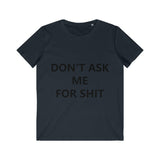 DON'T ASK ME FOR SHIT TEE-T-Shirt-Printify-Black-S-PLATINUM REXZ-PREXZ