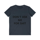 DON'T ASK ME FOR SHIT TEE-T-Shirt-Printify-Navy-S-PLATINUM REXZ-PREXZ