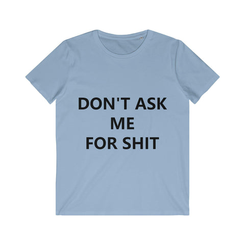 DON'T ASK ME FOR SHIT TEE-T-Shirt-Printify-Sky Blue-S-PLATINUM REXZ-PREXZ