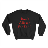 PREXZ Don't ASK me For SHIT Sweater-Hoodies & Sweatshirts-PLATINUM REXZ-Black-S-PLATINUM REXZ-PREXZ