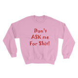 PREXZ Don't ASK me For SHIT Sweater-Hoodies & Sweatshirts-PLATINUM REXZ-Light Pink-S-PLATINUM REXZ-PREXZ